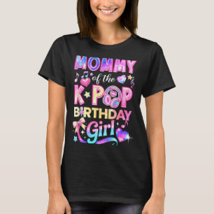 Mommy of the k-pop birthday girls korean music T-Shirt