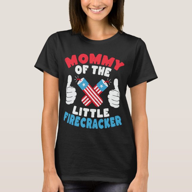 Mommy Of The Little Firecracker Mom 4th of July T-Shirt (Front)