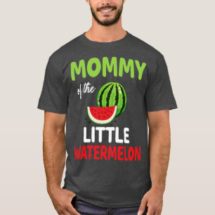 Mommy Of The Little Watermelon Melon Mom Mother So T-Shirt