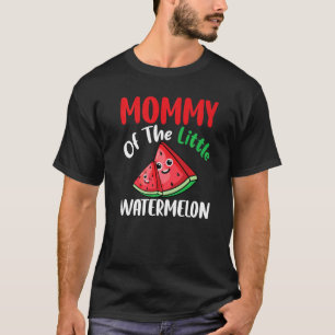 Mommy Of The Little Watermelon Summer  Family Matc T-Shirt