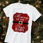 Mommy Of The Santa Baby | Christmas Baby Shower T-Shirt<br><div class="desc">Part of the Santa Baby Christmas baby shower collection this t-shirt is perfect for the mommy of the "Santa Baby". The matching baby shower items can be found in the collection.</div>