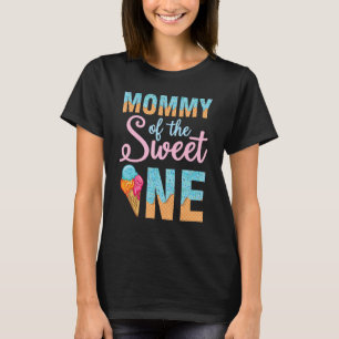 Mommy Of The Sweet Ice Cream One Happy Birthday To T-Shirt