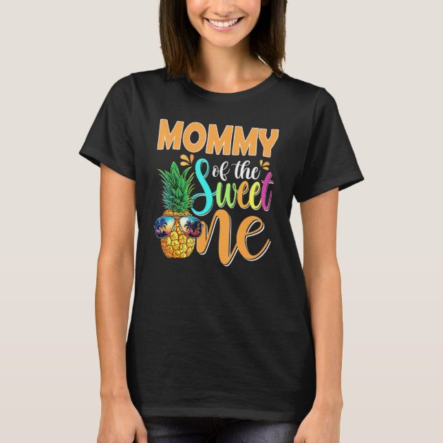 Mommy Of The Sweet One Pineapple 1st Birthday Fami T-Shirt (Front)