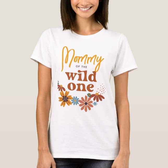 Mommy of the Wild One | Wildflower Birthday T-Shirt (Front)
