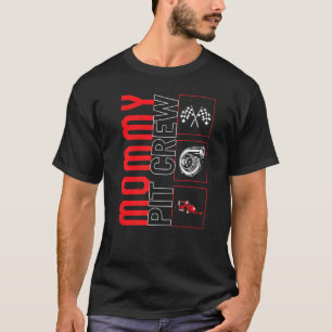 Mommy Pit Crew Car Racing Race Driver Racecar  Rac T-Shirt