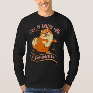 Mommy Pomeranian For Women Dog Lifes Better T-Shirt