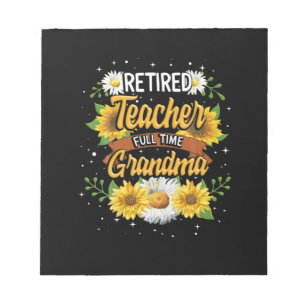 Mommy Retired Teacher Full Time Grandma Retirement Notepad