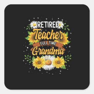 Mommy Retired Teacher Full Time Grandma Retirement Square Sticker