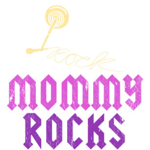 Mommy Rocks - Gift For Mom T-Shirt