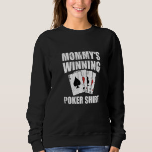 Mommy S Winning Poker Gambler Mom Gambling Mama Ca Sweatshirt