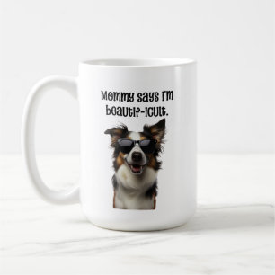 Mommy Says I'm Beautificult Funny Border Collie Coffee Mug