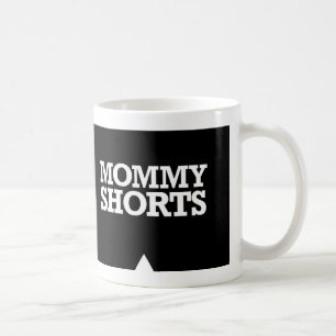 Mommy Shorts Mug