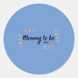Mommy to be 2024 classic round sticker