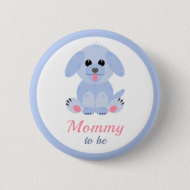 Mommy To Be Baby Boy Shower New Mom Puppy Blue 2 Inch Round Button (Front)
