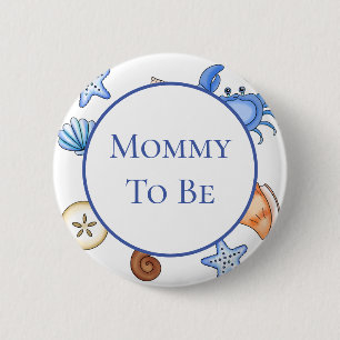 Mommy To Be   Baby Shower in Beach Theme 2 Inch Round Button