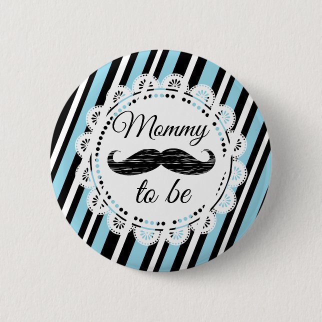 Mommy To Be Blue & Black Moustache Shower Button (Front)