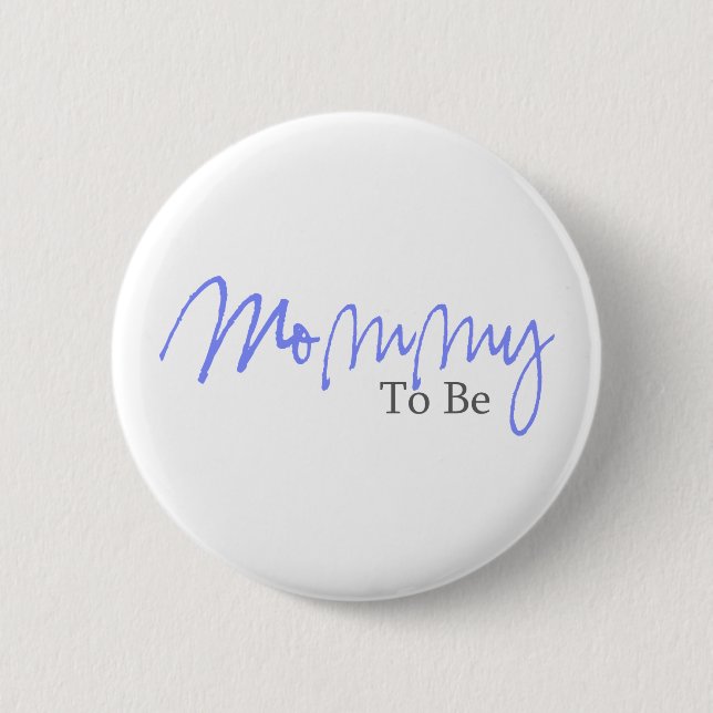 Mommy To Be (Blue Script) 2 Inch Round Button (Front)