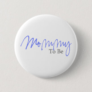 Mommy To Be (Blue Script) 2 Inch Round Button