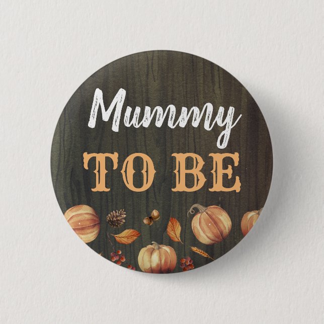 Mommy to Be Fall Pumpkins Baby Shower 2 Inch Round Button (Front)