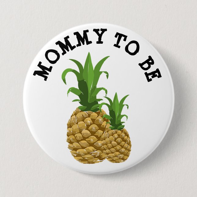 Mommy to be Funny mama & baby Pineapple Button (Front)