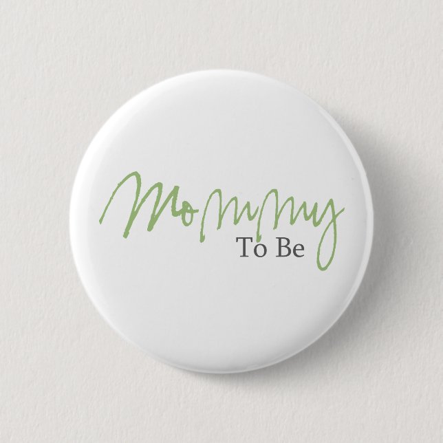 Mommy To Be (Green Script) 2 Inch Round Button (Front)