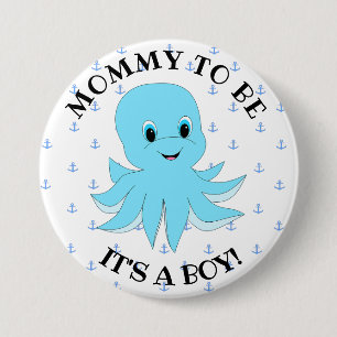 Mommy to Be, Its a boy, baby shower Octopus Button