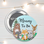 Mommy To Be | Woodland Creatures Baby Shower 2 Inch Round Button<br><div class="desc">Cute favors for the family members at a baby shower. Mom to be fox,  raccoon,  squirrel,  deer and bear baby shower button.</div>
