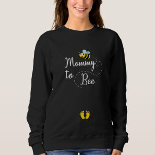 Mommy To Bee , Womens Cute Pregnancy Announcement Sweatshirt