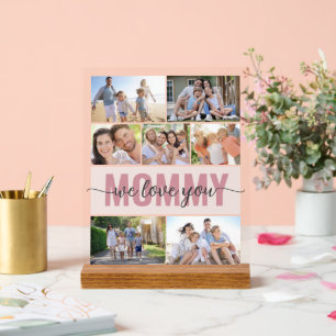 Mommy We Love You Photo Collage Pink 7 Pictures  Acrylic Sign