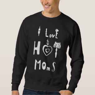 Mommy White Heart I Love Hot Moms Sweatshirt