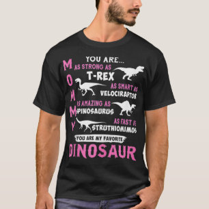 Mommy You Are As Strong As T Re Dinosaur Funny Mot T-Shirt
