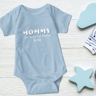 Mommy you mean World to me Quote Baby Boy Baby Bodysuit