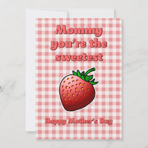 Mommy you're the Sweetest Mothers Day Card