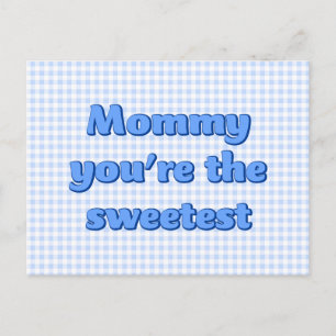 Mommy you're the Sweetest Mothers Day Postcard