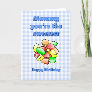 Mommy you're the Sweetest Wine gum Birthday Card