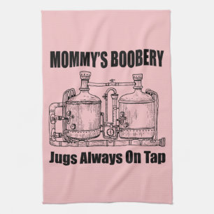 Mommy's Boobery Jugs Always On Tap Kitchen Towel