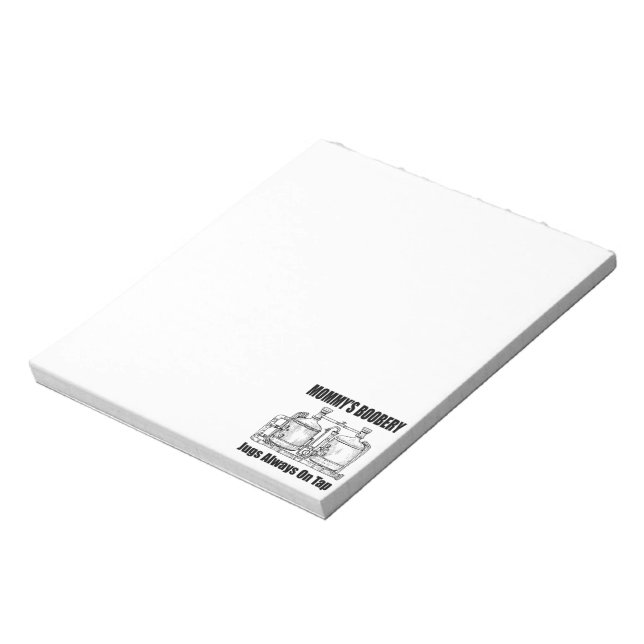 Mommy's Boobery Jugs Always On Tap Notepad (Rotated)