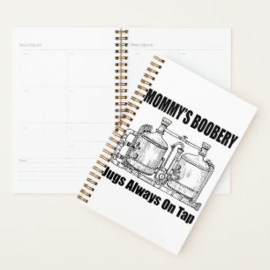 Mommy's Boobery Jugs Always On Tap Planner