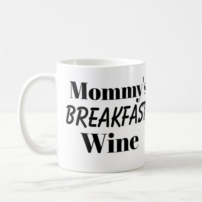 MOMMY'S BREAKFAST WINE mug (Left)