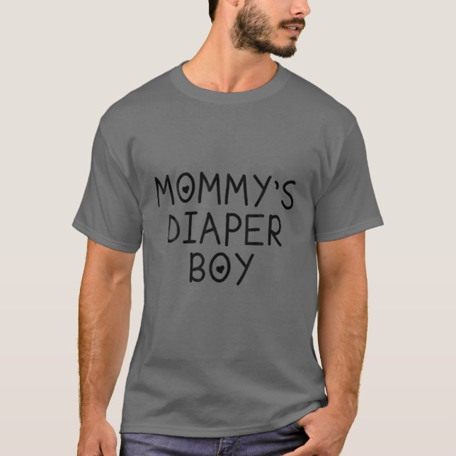 Mommy's Diaper Boy Quote T-Shirt (Front)
