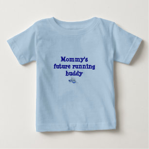 Mommy's Future Running Buddy Baby T-Shirt