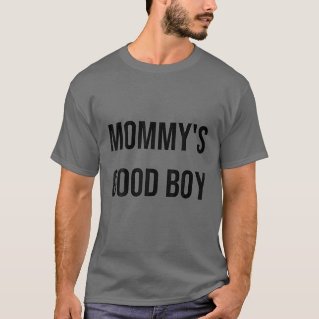 Mommy's Good Boy Quote T-Shirt (Front)
