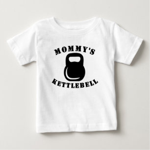 Mommy's Kettlebell Baby T-Shirt