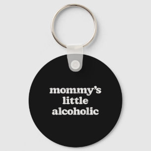 Mommys Little Alcoholic Funny Drunk Mom Life Alcoh Keychain