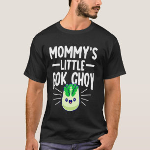 Mommy's Little Bok Choy T-Shirt