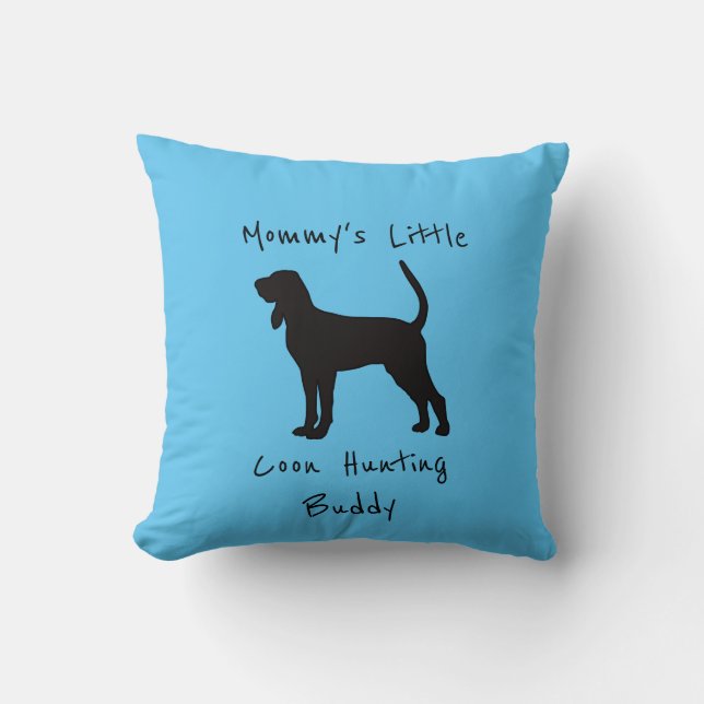 Mommy's Little Coon Hunting Buddy Throw Pillow (Front)
