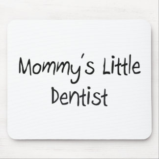 Mommys Little Dentist Mouse Pad