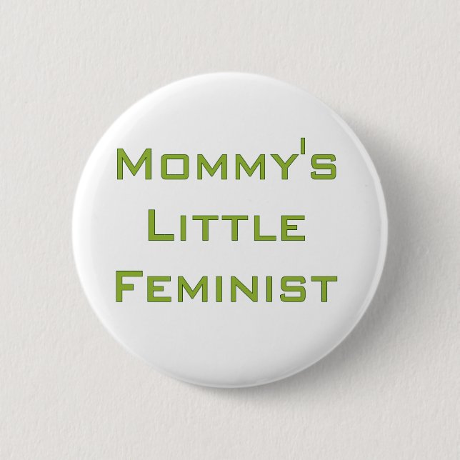 Mommy's little feminist 2 inch round button (Front)