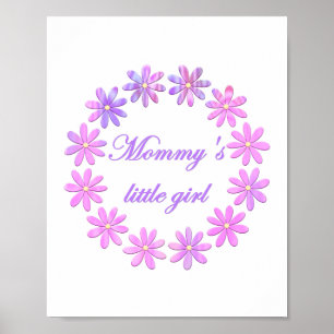 Mommy's Little Girl (pink flowers) Poster