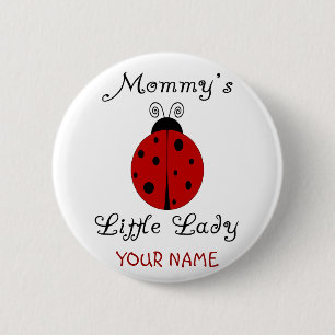 Mommy's Little Lady!  Ladybug Design 2 Inch Round Button